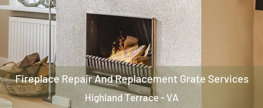 Fireplace Repair And Replacement Grate Services Highland Terrace - VA