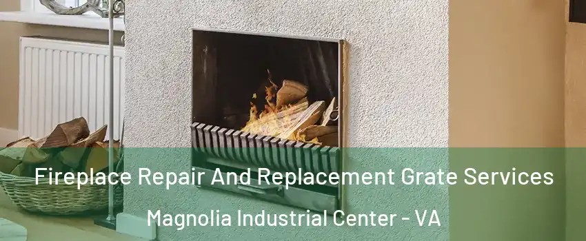 Fireplace Repair And Replacement Grate Services Magnolia Industrial Center - VA