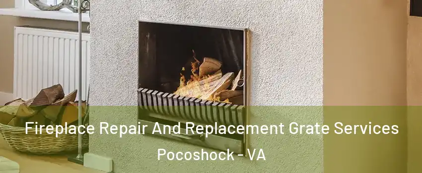 Fireplace Repair And Replacement Grate Services Pocoshock - VA