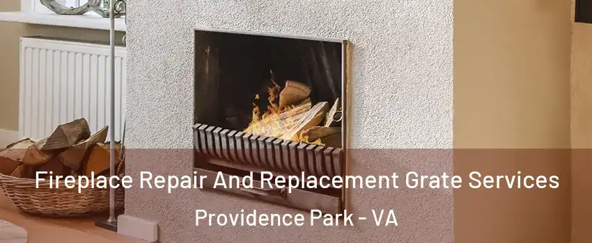 Fireplace Repair And Replacement Grate Services Providence Park - VA
