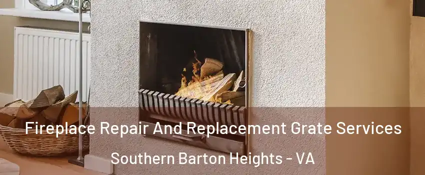 Fireplace Repair And Replacement Grate Services Southern Barton Heights - VA