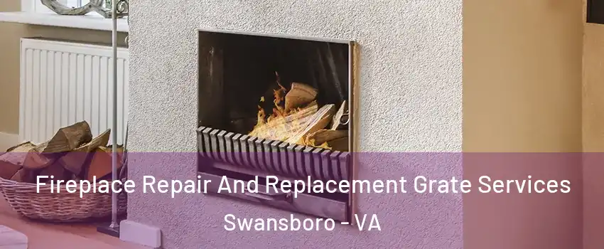 Fireplace Repair And Replacement Grate Services Swansboro - VA