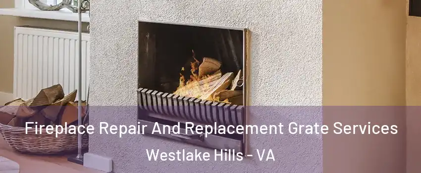 Fireplace Repair And Replacement Grate Services Westlake Hills - VA