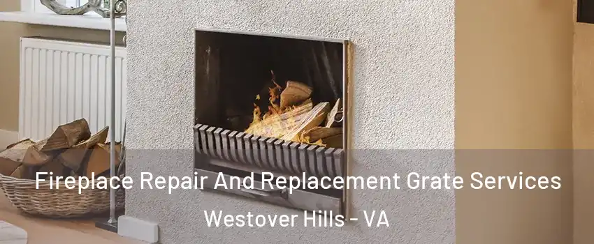 Fireplace Repair And Replacement Grate Services Westover Hills - VA