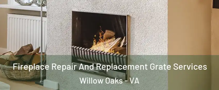 Fireplace Repair And Replacement Grate Services Willow Oaks - VA