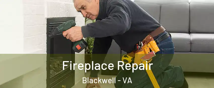 Fireplace Repair Blackwell - VA