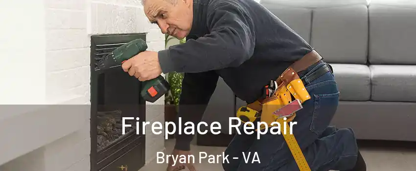 Fireplace Repair Bryan Park - VA