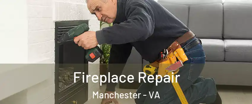 Fireplace Repair Manchester - VA