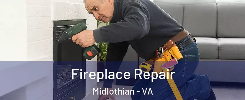 Fireplace Repair Midlothian - VA