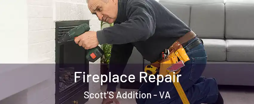 Fireplace Repair Scott'S Addition - VA