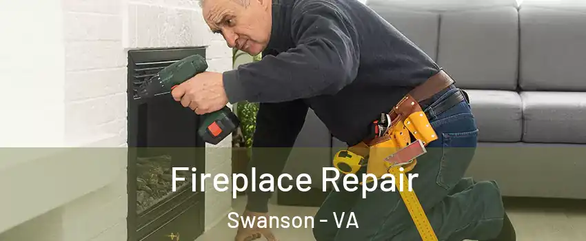 Fireplace Repair Swanson - VA