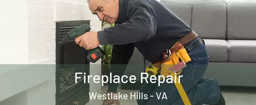 Fireplace Repair Westlake Hills - VA