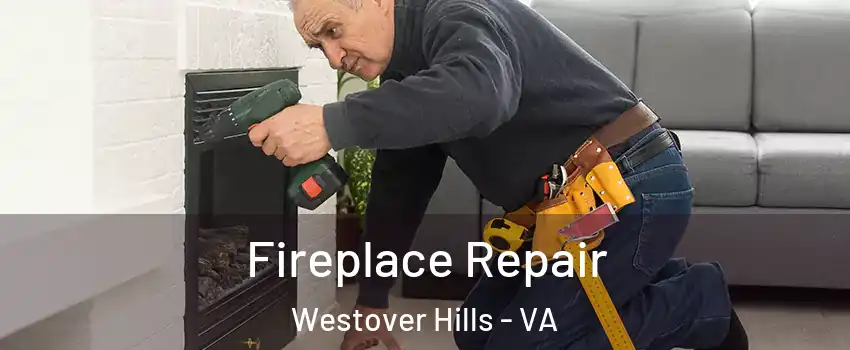 Fireplace Repair Westover Hills - VA