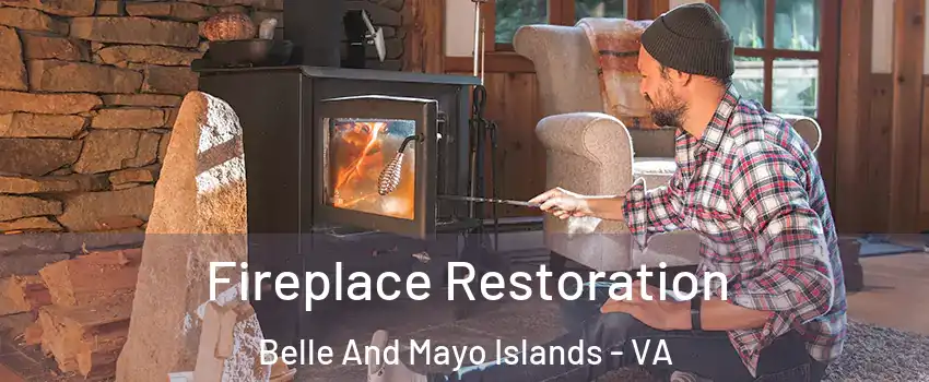 Fireplace Restoration Belle And Mayo Islands - VA