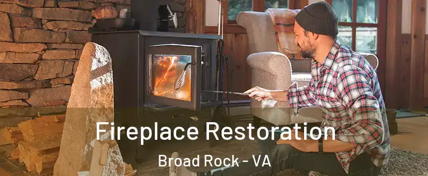 Fireplace Restoration Broad Rock - VA