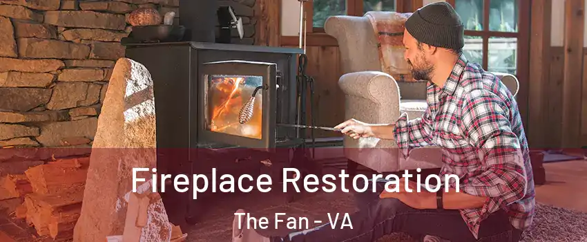 Fireplace Restoration The Fan - VA