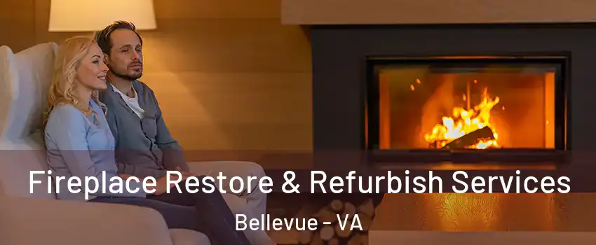 Fireplace Restore & Refurbish Services Bellevue - VA
