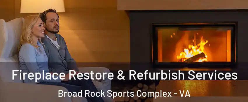 Fireplace Restore & Refurbish Services Broad Rock Sports Complex - VA