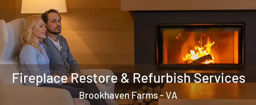 Fireplace Restore & Refurbish Services Brookhaven Farms - VA