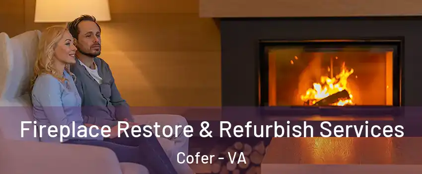 Fireplace Restore & Refurbish Services Cofer - VA