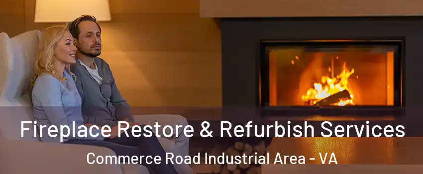 Fireplace Restore & Refurbish Services Commerce Road Industrial Area - VA