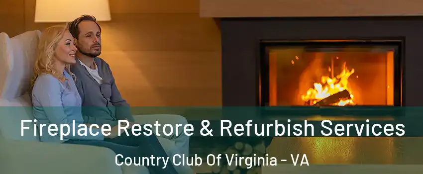 Fireplace Restore & Refurbish Services Country Club Of Virginia - VA