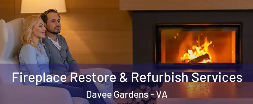 Fireplace Restore & Refurbish Services Davee Gardens - VA