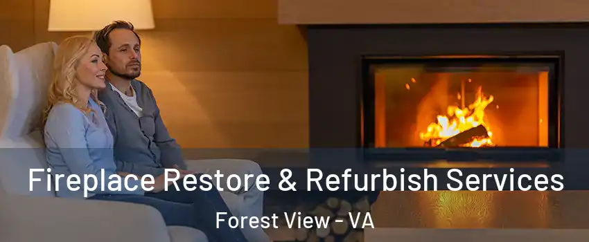 Fireplace Restore & Refurbish Services Forest View - VA