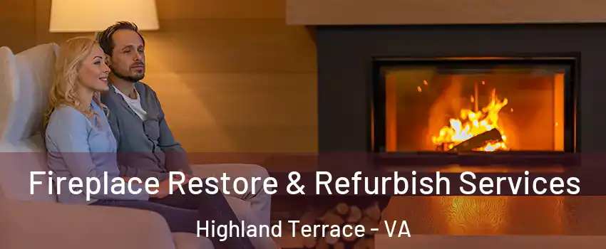 Fireplace Restore & Refurbish Services Highland Terrace - VA
