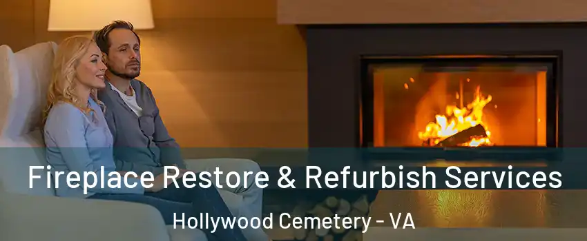 Fireplace Restore & Refurbish Services Hollywood Cemetery - VA