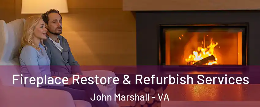 Fireplace Restore & Refurbish Services John Marshall - VA