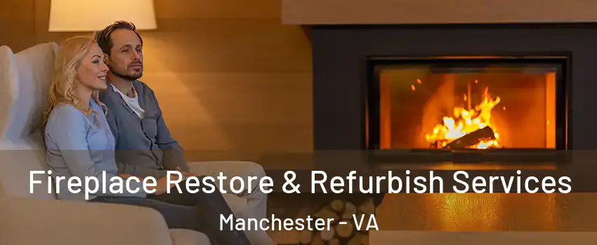Fireplace Restore & Refurbish Services Manchester - VA