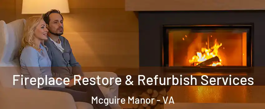 Fireplace Restore & Refurbish Services Mcguire Manor - VA