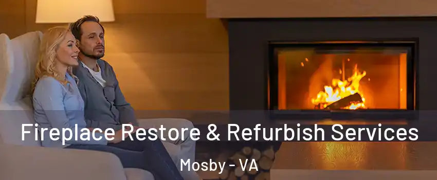 Fireplace Restore & Refurbish Services Mosby - VA