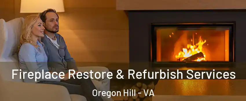 Fireplace Restore & Refurbish Services Oregon Hill - VA