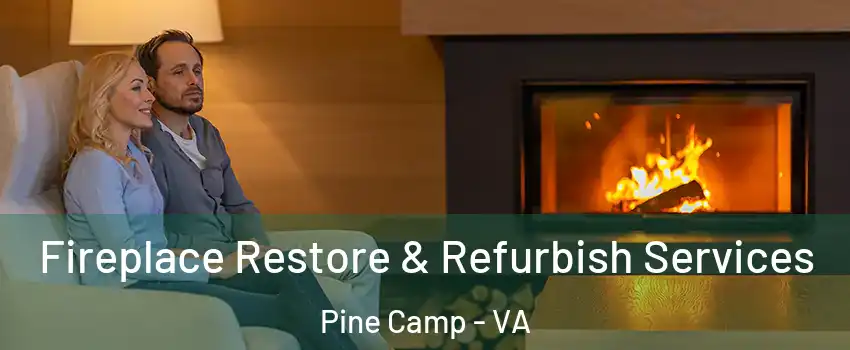 Fireplace Restore & Refurbish Services Pine Camp - VA