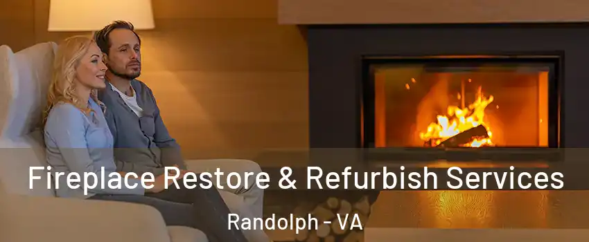 Fireplace Restore & Refurbish Services Randolph - VA