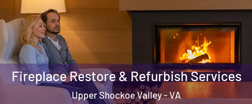 Fireplace Restore & Refurbish Services Upper Shockoe Valley - VA