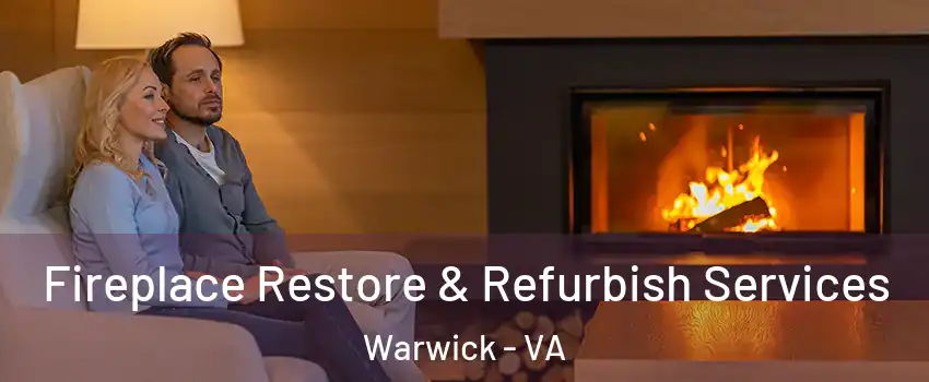 Fireplace Restore & Refurbish Services Warwick - VA