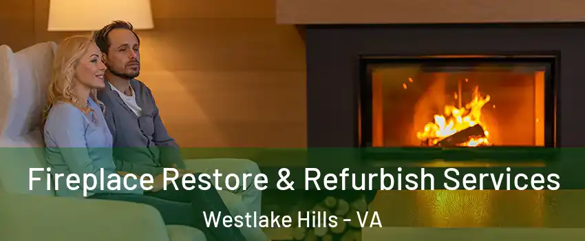 Fireplace Restore & Refurbish Services Westlake Hills - VA