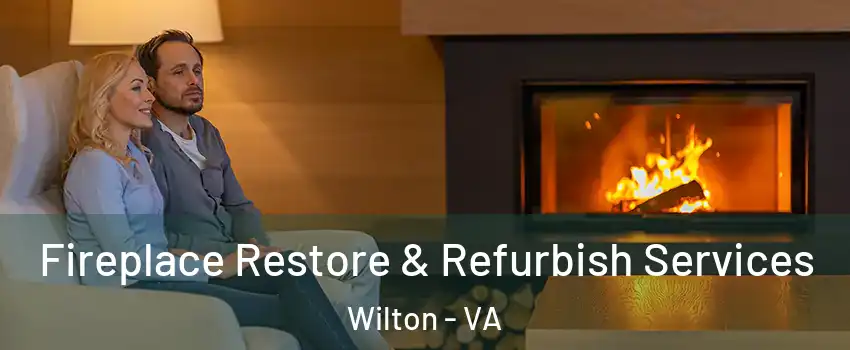 Fireplace Restore & Refurbish Services Wilton - VA