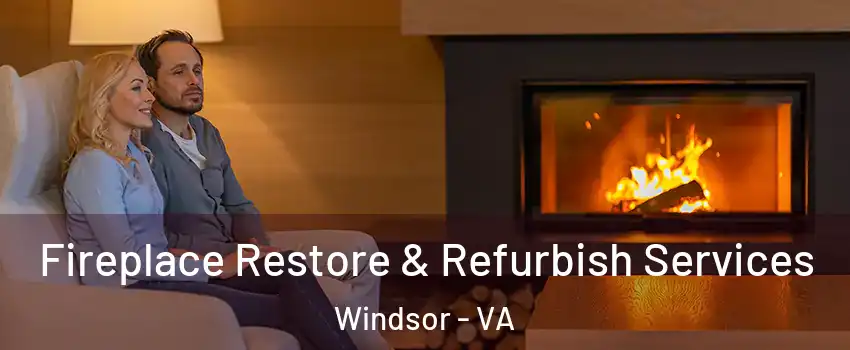 Fireplace Restore & Refurbish Services Windsor - VA