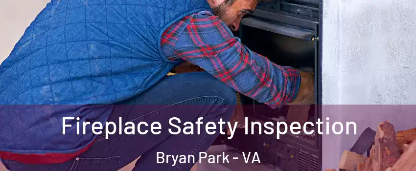 Fireplace Safety Inspection Bryan Park - VA