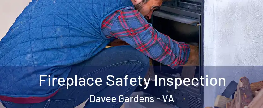 Fireplace Safety Inspection Davee Gardens - VA