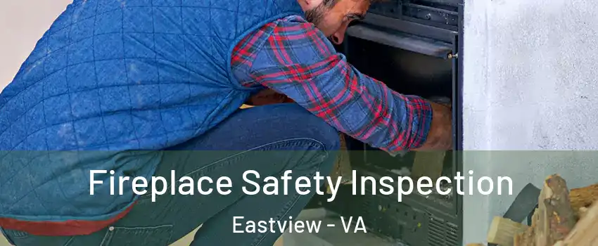 Fireplace Safety Inspection Eastview - VA