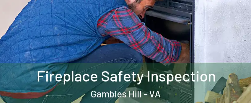Fireplace Safety Inspection Gambles Hill - VA