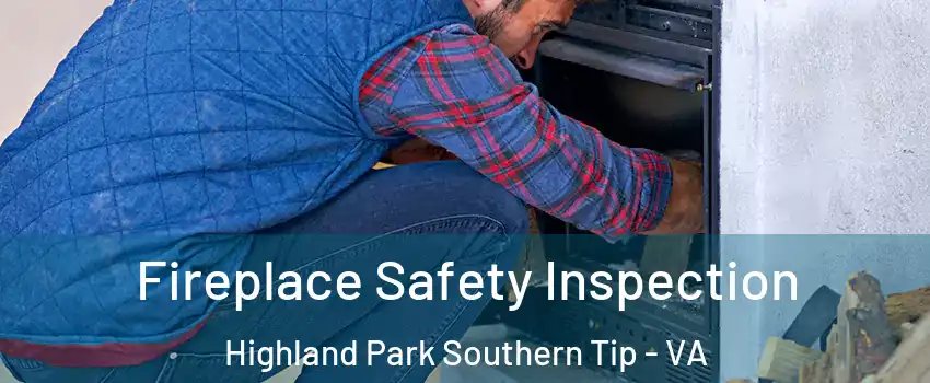 Fireplace Safety Inspection Highland Park Southern Tip - VA