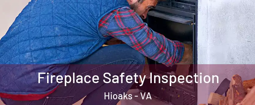 Fireplace Safety Inspection Hioaks - VA