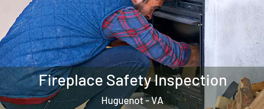 Fireplace Safety Inspection Huguenot - VA