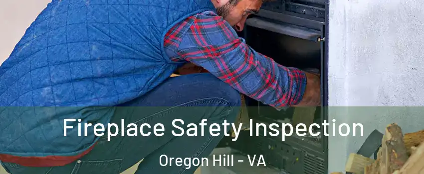 Fireplace Safety Inspection Oregon Hill - VA